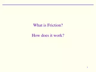 What is Friction? How does it work?