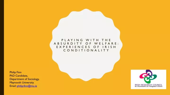 playing with the absurdity of welfare experiences of irish conditionality