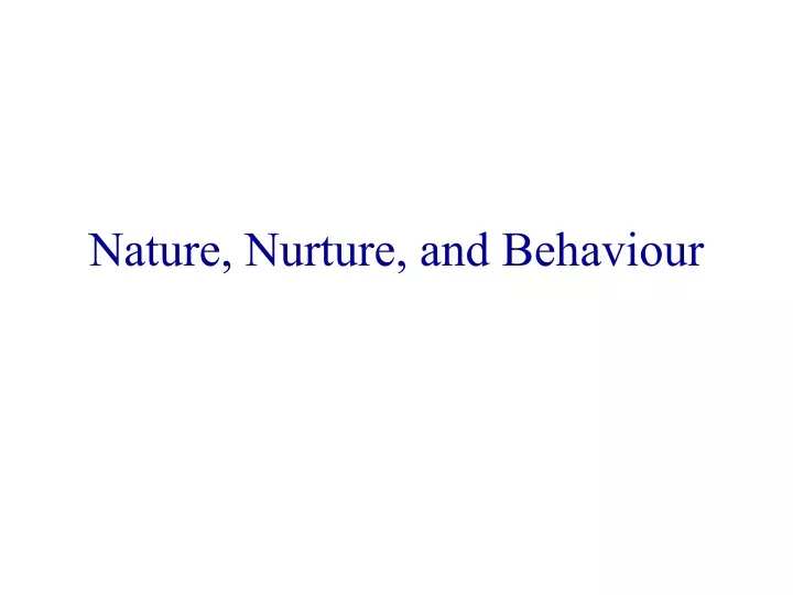 nature nurture and behaviour