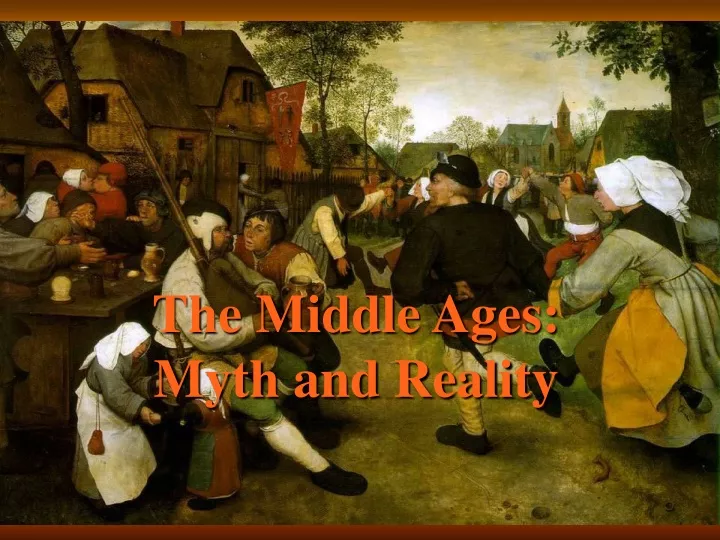the middle ages myth and reality