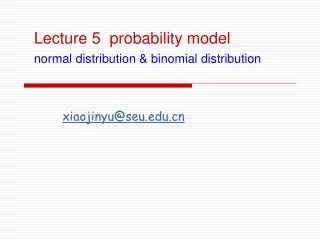 Lecture 5  probability model normal distribution &amp; binomial distribution