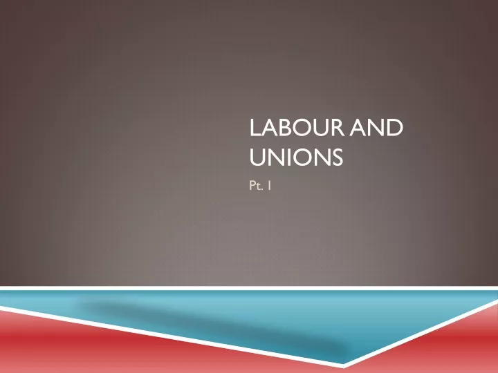 labour and unions