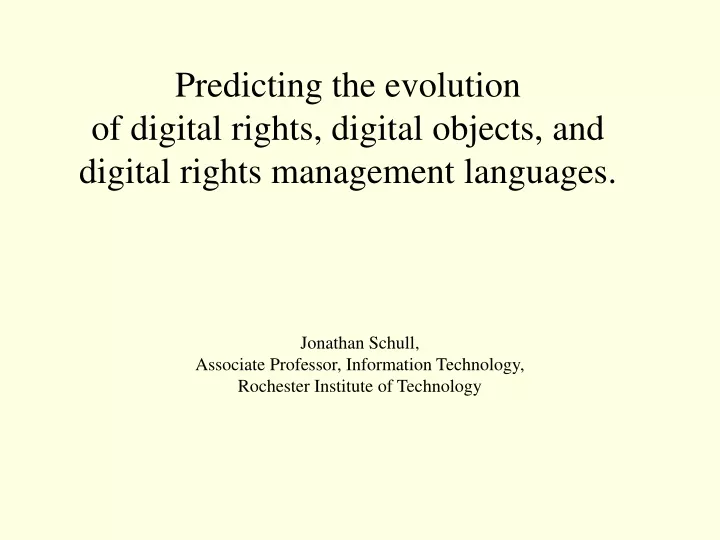 predicting the evolution of digital rights digital objects and digital rights management languages