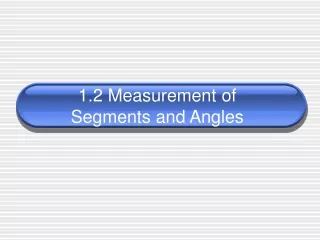 1.2 Measurement of Segments and Angles