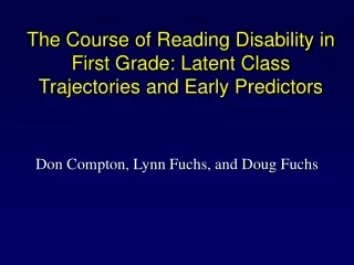 The Course of Reading Disability in First Grade: Latent Class Trajectories and Early Predictors