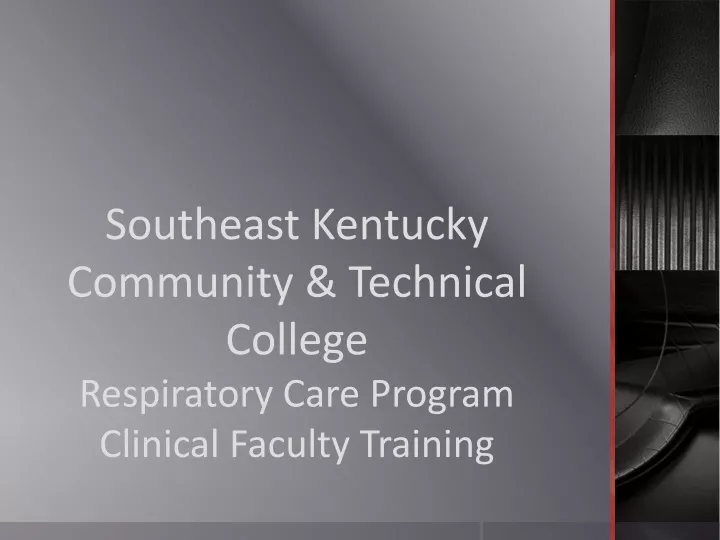 southeast kentucky community technical college respiratory care program clinical faculty training