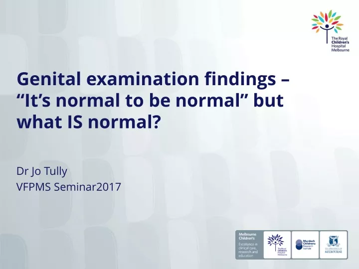 genital examination findings it s normal to be normal but what is normal