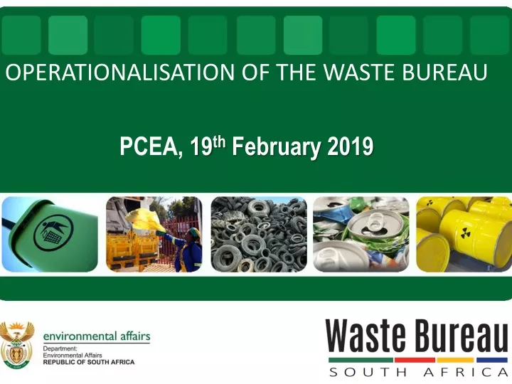 operationalisation of the waste bureau pcea 19 th february 2019