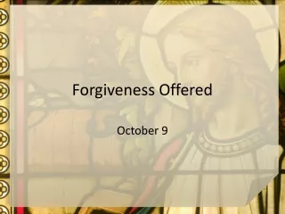Forgiveness Offered
