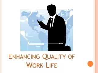 Enhancing Quality of Work  Life