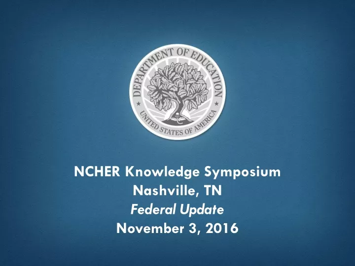 ncher knowledge symposium nashville tn federal update november 3 2016