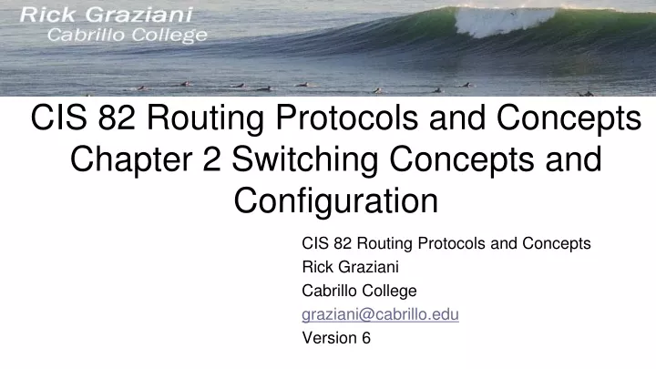 cis 82 routing protocols and concepts chapter 2 switching concepts and configuration