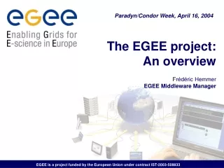 The EGEE project: An overview Frédéric Hemmer EGEE Middleware Manager