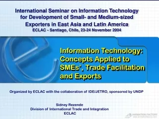 I nformation  T echnology: Concepts Applied to SMEs’, Trade Facilitation and Exports