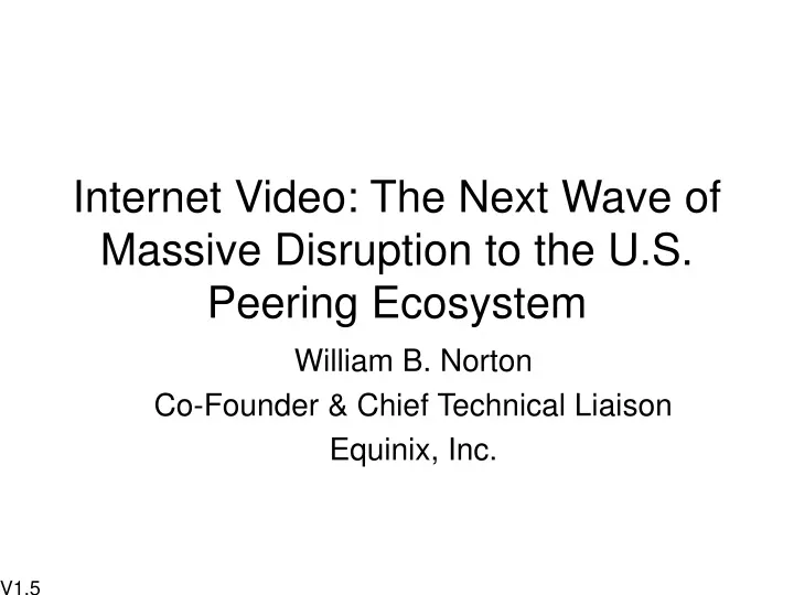 internet video the next wave of massive disruption to the u s peering ecosystem