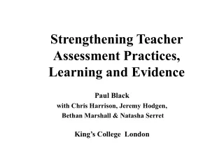Strengthening Teacher Assessment Practices,  Learning and Evidence
