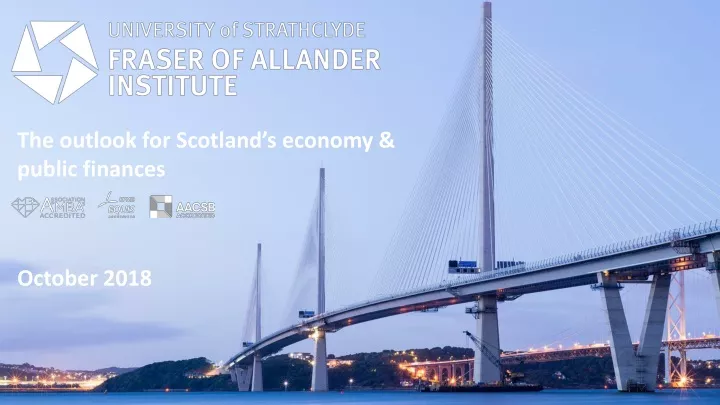 the outlook for scotland s economy public finances
