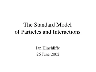 The Standard Model of Particles and Interactions