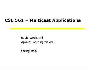 CSE 561 – Multicast Applications