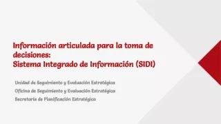 Información articulada para la toma de decisiones: Sistema Integrado de Información (SIDI)