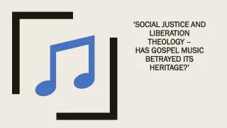 ‘Social Justice and Liberation  Theology –  has Gospel Music Betrayed its Heritage?’