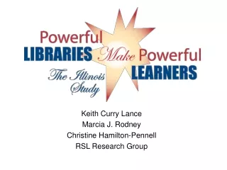 Keith Curry Lance Marcia J. Rodney Christine Hamilton-Pennell RSL Research Group