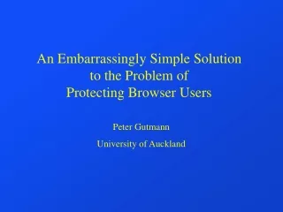 An Embarrassingly Simple Solution  to the Problem of  Protecting Browser Users