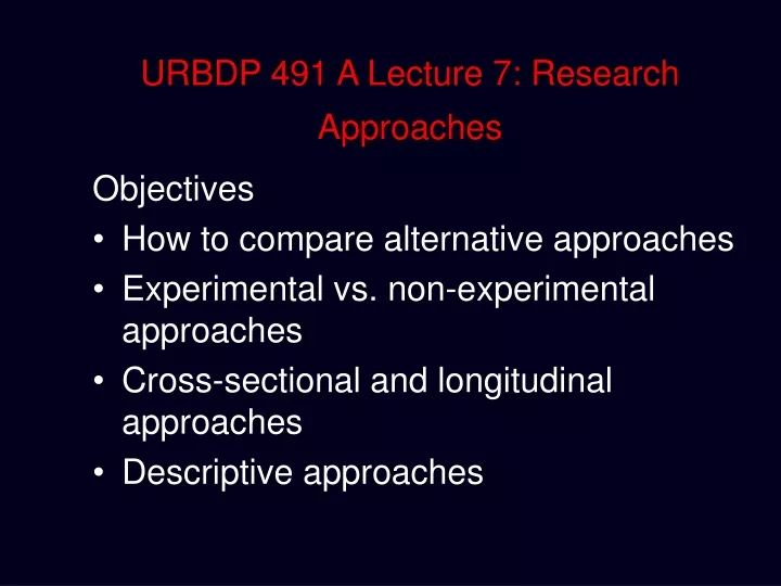 urbdp 491 a lecture 7 research approaches