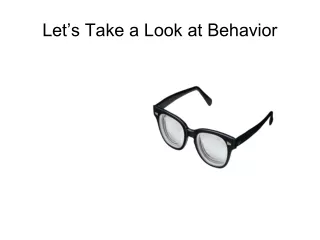 Let’s Take a Look at Behavior