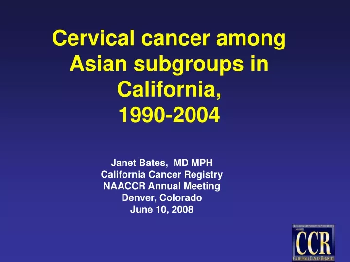 cervical cancer among asian subgroups in california 1990 2004