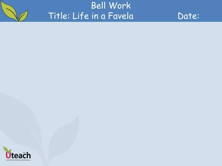 bell work title life in a favela date