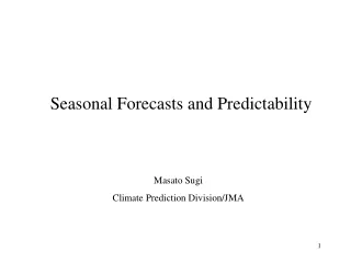 Seasonal Forecasts and Predictability