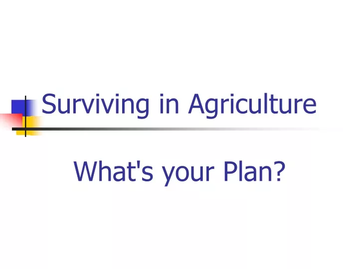 surviving in agriculture