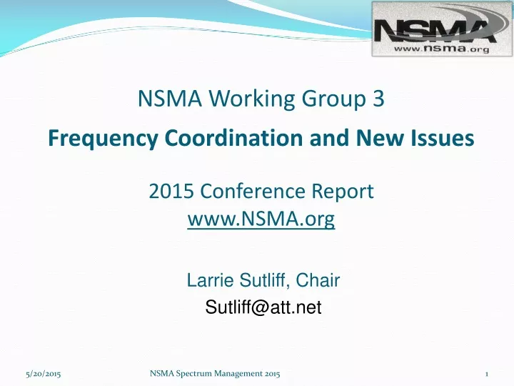 nsma working group 3 frequency coordination and new issues 2015 conference report www nsma org