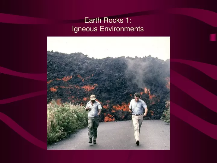 earth rocks 1 igneous environments