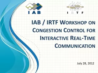 IAB / IRTF Workshop on Congestion Control for Interactive Real-Time Communication
