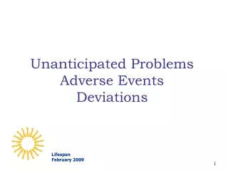 Unanticipated Problems Adverse Events Deviations