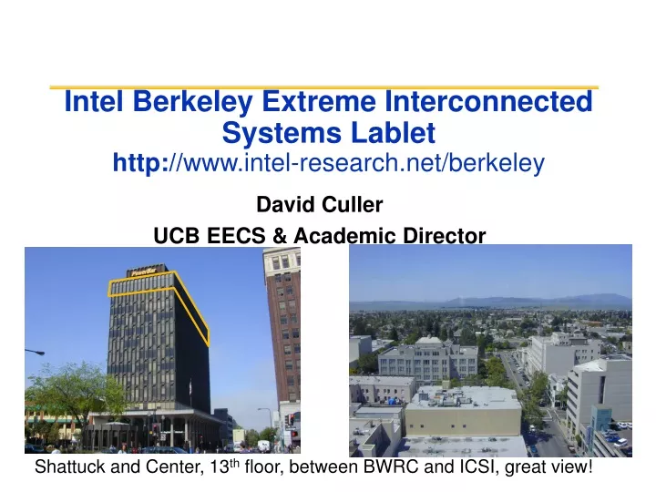 intel berkeley extreme interconnected systems lablet http www intel research net berkeley