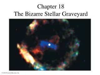 Chapter 18 The Bizarre Stellar Graveyard