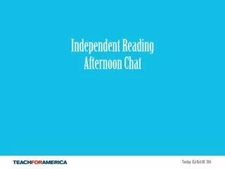 Independent Reading  Afternoon Chat