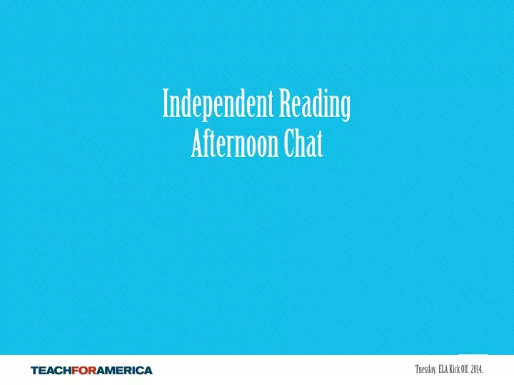 independent reading afternoon chat