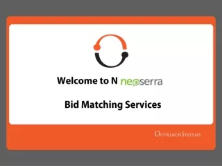 Welcome to Neoserra	 Bid Matching Services