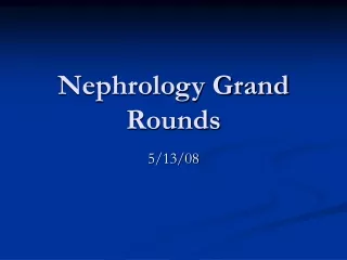 Nephrology Grand Rounds
