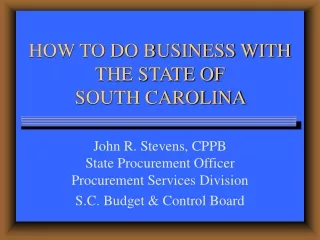 HOW TO DO BUSINESS WITH THE STATE OF  SOUTH CAROLINA