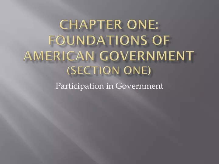 chapter one foundations of american government section one