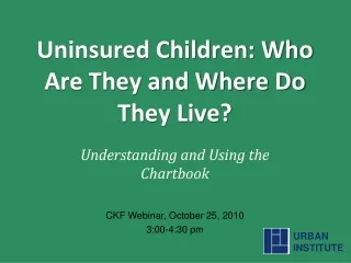 Uninsured Children: Who Are They and Where Do They Live?
