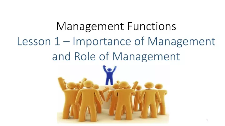 management functions lesson 1 importance of management and role of management