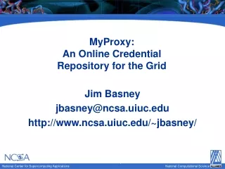 MyProxy:  An Online Credential  Repository for the Grid