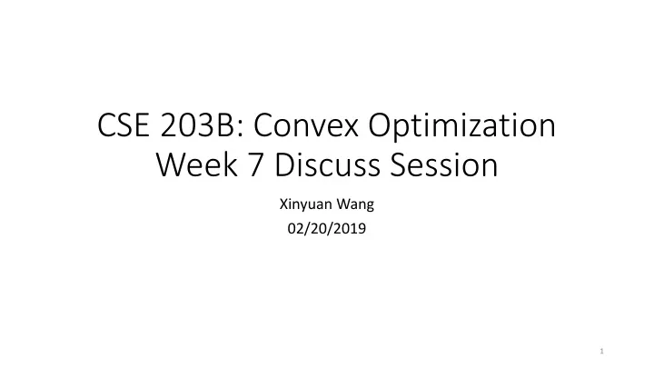 cse 203b convex optimization week 7 discuss session