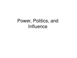 Power, Politics, and Influence